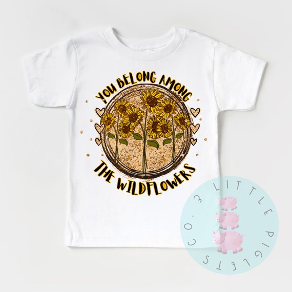 You Belong Among The Wildflowers Hippie T-Shirt You Belong Among The Wildflowers Hippie T-Shirt