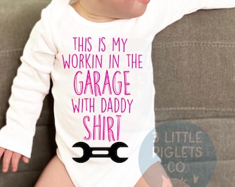 This Is My Workin In The Garage With Daddy Onesie® Daddys Girl Onesie® Garage Baby Dad Onesie® Daddy Outfit Dad Baby Outfit Workin With Dad