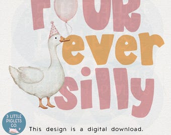 Four Ever Silly Goose Digital Download File Sublimation Birthday Shirt Design Goose Themed Birthday PNG File Pink 4th Birthday DTG Dtf Print