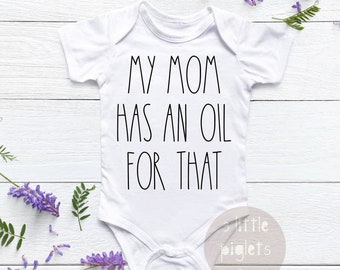 My Mom Has an Oil For That Onesie®, Herbal Tincture Oil Onesie®, Essential Oils, Crunchy Mom, Natural Baby, Holistic Baby