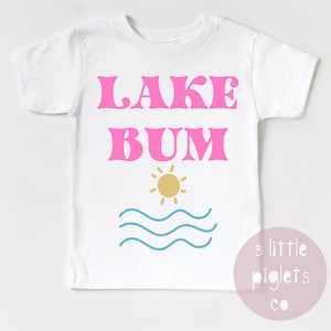 Kid Lake Shirt Lake Bum Tshirt Child Lake Tee Girl Lake Trip Shirt Lake House Shirt Cute Girl Lake Life Shirt Lake House Gift Lake Gift