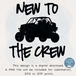 New To the Crew UTV Digital Download File Sublimation Side By Side Sxs PNG File 1st Birthday DTG Dtf Print Design Rzr Baby Utv Baby Shirt