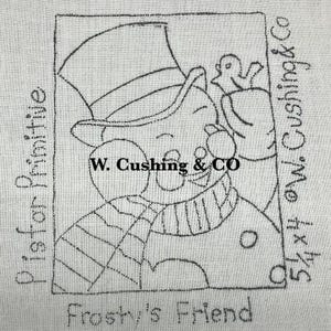 May include: A black and white line drawing of a snowman wearing a top hat and scarf, with a bird perched on his arm. The text "Frosty's Friend" and "W. Cushing & Co" are included. The dimensions are 5.25 x 4 inches.