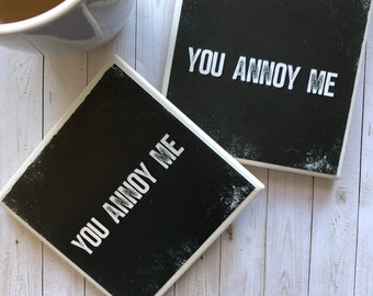 Funny Sayings, Funny Sarcastic Gifts, Divorce Gift, Mature You Annoy Me Quote Coasters, Gag Gift, Adult Quote, Home Bar Decor, Gift For Guy