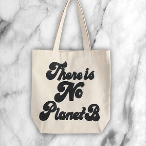 There is No Planet B Canvas Tote Bag