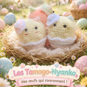May include: A crochet pattern for "Les Tamago-Nyanko" egg-shaped cat toys. The image features two yellow cat-shaped toys with hats, nestled in a woven nest. Pastel Easter eggs and flowers surround the toys. Text includes "Patron PDF" and "Available in English."
