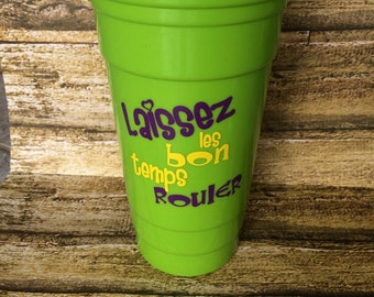 Reusable Double Walled Party Cup - Mardi Gras Tumbler - Laissez Les Bon Temps Rouler Party Cup - Tailgating Cup - Go Cup - Stadium Cup