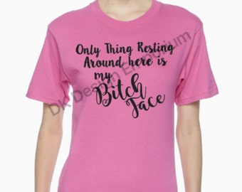 Only Thing Resting is my Bitch Face Unisex T-Shirt - RBF Tee