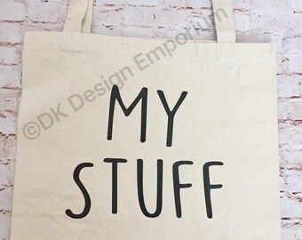 My Stuff Tote Bag - Canvas Tote Bag - Funny Market Bag - Reusable Grocery Bag - Shopping Bag - Eco-Friendly Bag - Storage Bag