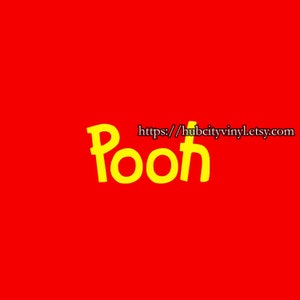 May include: Yellow text on a red background that reads "Pooh" with the website address "https://hubcityvinyl.etsy.com" above it.
