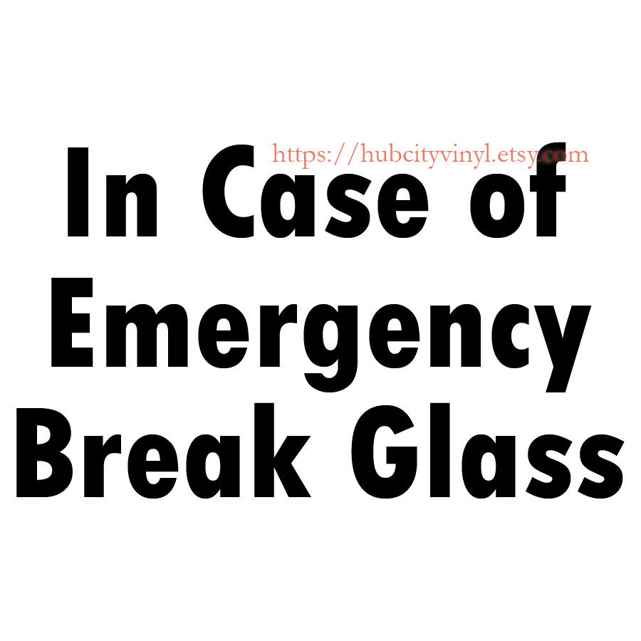 In Case of Emergency Break Glass - Etsy In Case of Emergency Break Glass - Etsy