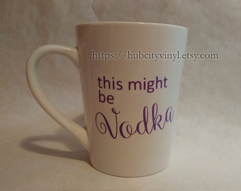 This Might Be Vodka Vinyl Decal