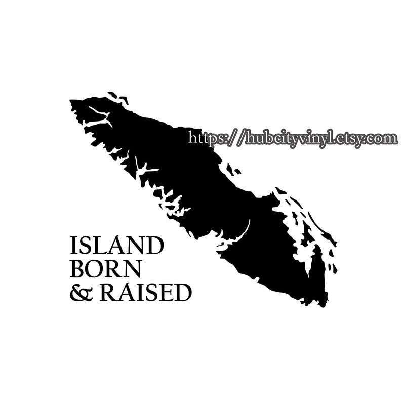 Vancouver Island Born & Raised Vinyl Decal Etsy