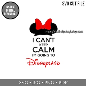 SVG - Cut File - Instant Download - I Can&#39;t Keep Calm - D-land Minnie (.svg, .jpg, .png, .pdf) - for Silhouette, Cricut, and more!