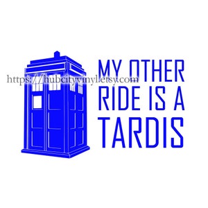 My Other Ride is a Tardis Vinyl Decal