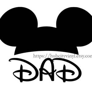 May include: Black and white silhouette of Mickey Mouse ears with the word "DAD" in a stylized font underneath. The text "https://hubcityvinyl.etsy.com" is also included.