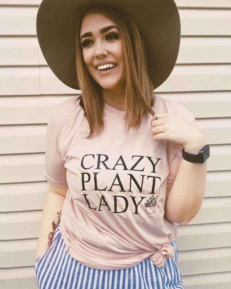 CRAZY PLANT LADY Tshirt Plant Lady Tshirt Plant Tshirts Etsy