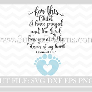 For This Child I Have Prayed  SVG, DXF, PNG Files for Cricut and Silhouette cutting christian svg, bible svg, Jesus svg, Religious svg,