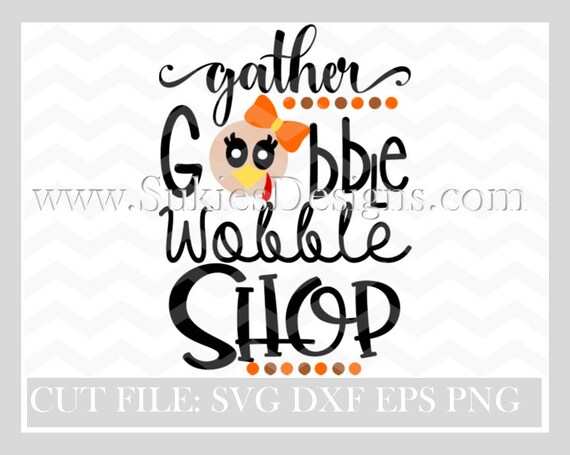 Download Free Black Friday Svg Gather Gobble Wobble Shop Svg File For Etsy SVG Cut Files