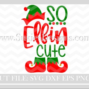 So elfin cute ,Christmas svg file, SVG, DXF, PNG Files for Cricut and Silhouette cutting machines, elf svg file, elf svg design,elf svg