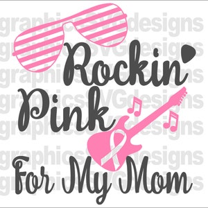 Rocking Pink For My Mom SVG, DXF, PNG Files for Cricut and Silhouette cutting  Cancer svg, Breast Cancer svg,cancer awareness svg,ribbon svg
