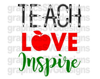 Teach Love Inspire SVG File For Cricut and Cameo DXF for Silhouette Studio Cutting File Back to school svg, Teacher svg
