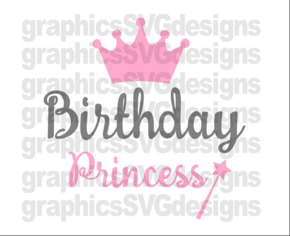 Download Birthday Princess Svg File For Cricut And Cameo Cutting File Etsy