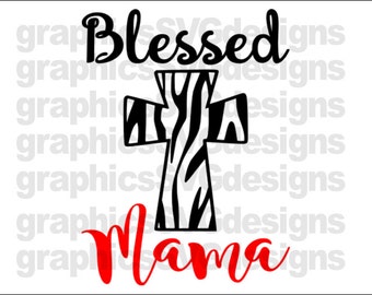 Blessed Mama svg For Cricut and Cameo DXF for Silhouette Studio Cutting File girl svg, girl svg files,mom svg, baby svg, newborn svg file