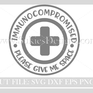 Immunocompromised please give me space  svg, Social Distancing Svg, Virus SVG,  Quarantine SVG, svg cut files, Virus with mask svg