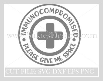 Immunocompromised please give me space  svg, Social Distancing Svg, Virus SVG,  Quarantine SVG, svg cut files, Virus with mask svg