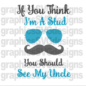 If You Think I Am A Stud You Should See My Uncle SVG File For Cricut and Cameo DXF for Silhouette Studio Cutting File Uncle svg Boy svg