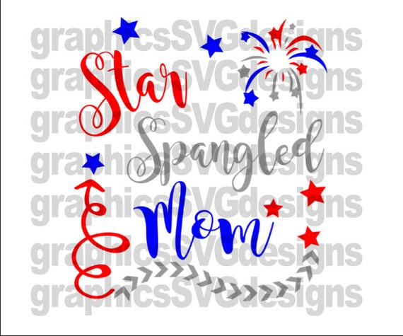 Download Star Spangled Mom 4th Of July Svg Patriotic Svg Summer Svg Etsy