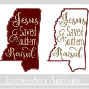 Jesus Saved & Southern Raised Appliqué designs,God designs, Machine embroidery designs Mississippi appliqué, Christian embroidery designs