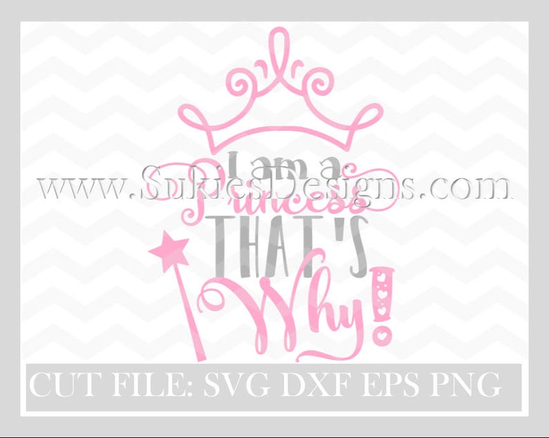 Download I am a princess thats why SVG DXF PNG Files for Cricut and ...
