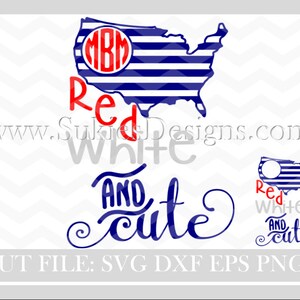 4th July svg, July 4th svg files,America svg files, 4th of July monogram svg, July 4th svg, america svg files: Red White and Cute Cut File