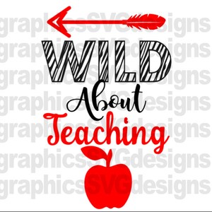 Wild About Teaching SVG File For Cricut and Cameo DXF for Silhouette Studio Cutting File Back to school svg, Teacher svg, First day svg