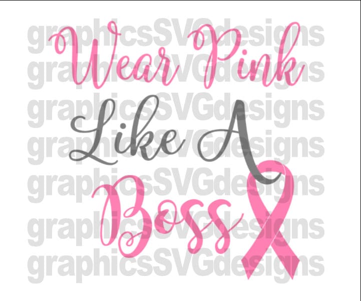 Wear Pink Like A Boss Cancer SVG File for Cricut and Cameo DXF | Etsy