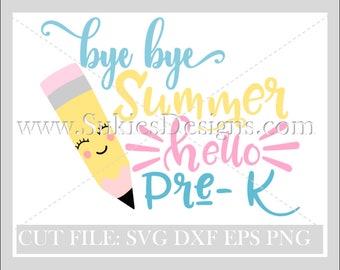 Hello Pre-K Bye Bye Summer  SVG, DXF, PNG Files for cutting machines Pre- K svg, Back To School Svg, School svg, Girl Svg, Svg files