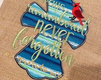 Always remembered never forgotten embroidery design,memorial applique design, memorial embroidery design,ith embroidery designs ITH design