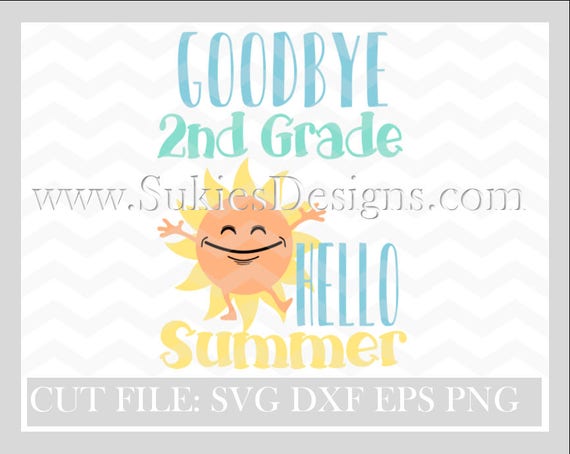 Download Goodbye 2nd Grade Hello Summer Svg Dxf Png Files For Cricut Etsy