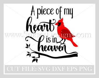 Cardinal SVG, memorial, A Piece of my heart is in heaven, Memorial Red Cardinal Svg, Memorial SVG, sympathy svg files,in memory svg