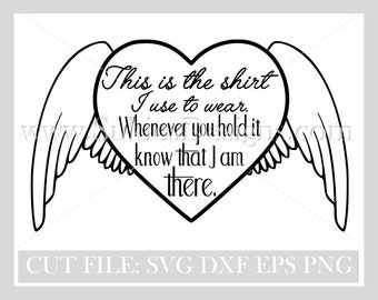 This is the shirt I use to wear svg,in memory svg,angel wings svg, angel wings svg ,memorial svg files, in loving memory svg, svg cut file
