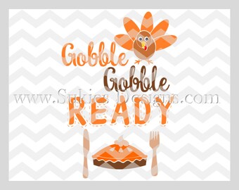 Gobble Gobble Ready  SVG File For Cricut and Cameo DXF for Silhouette Studio thanksgiving svg, fall svg files, turkey svg, thankful svg