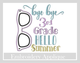 Bye Bye 3rd Grade Hello Summer Appliqué designs, appliqué designs, school applique, school embroidery, last day of school embroidery design