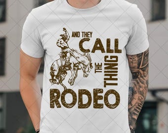 And They Call The Thing Rodeo PNG File, Cowboy Rodeo PNG
