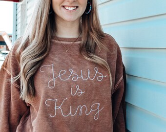 JESUS IS KING † Corded Crew Neck Hand Lettered Embroidered Sweatshirt