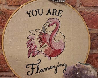Inspirational Flamingo Embroidered Wall or Tabletop Art Piece 'You Are Flamazing'