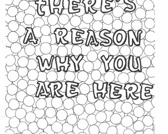 There's a reason you are here coloring page