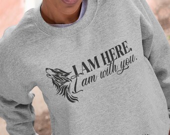 Estoy aquí, estoy contigo sudadera inspirada; Sudadera temática de fantasía; Amante de libros