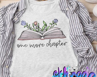 Camiseta de un capítulo más; Camiseta inspirada en el lector de libros; Camisa temática Book Loved